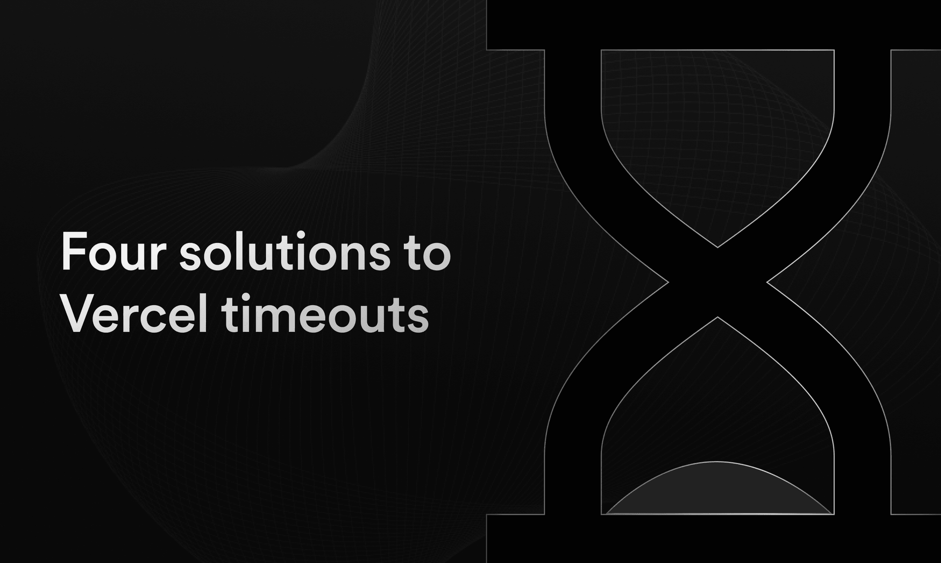 Featured image for 4 solutions to Vercel function timeouts blog post